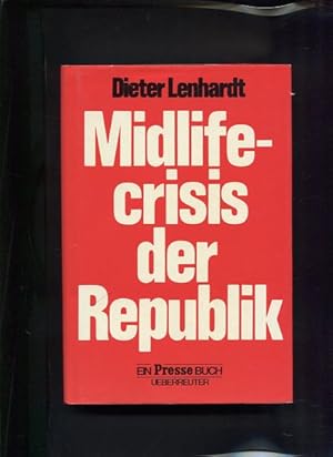 Bild des Verkufers fr Midlife-crisis der Republik Ein Presse-Buch zum Verkauf von Antiquariat Buchkauz