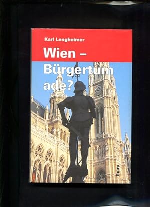 Seller image for Wien - Brgertum ade? for sale by Antiquariat Buchkauz