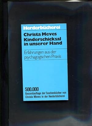 Bild des Verkufers fr Kinderschicksal in unserer Hand Erfahrungen aus der psychagogischen Praxis zum Verkauf von Antiquariat Buchkauz