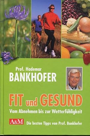Seller image for Fit und Gesund - Vom Abnehmen bis zur Wetterfhligkeit. for sale by Antiquariat Buchkauz