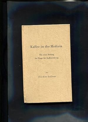 Image du vendeur pour Kaffee in der Medizin Ein neuer Beitrag zur Frage der Kaffeewirkung mis en vente par Antiquariat Buchkauz