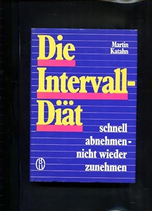 Bild des Verkufers fr Die Intervall - Dit Schnell abnehmen - nicht wieder zunehmen zum Verkauf von Antiquariat Buchkauz