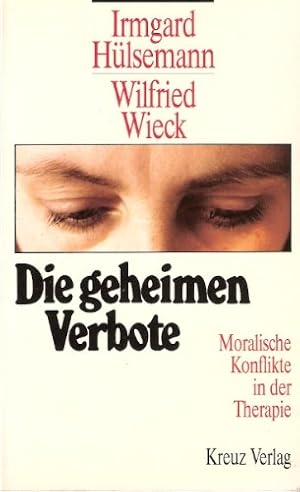 Seller image for Die geheimen Verbote : moralische Konflikte in der Therapie. for sale by Antiquariat Buchkauz