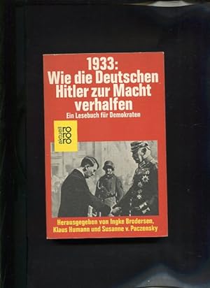 Immagine del venditore per 1933: Wie die Deutschen Hitler zur Macht verhalfen Ein Lesebuch fr Demokraten venduto da Antiquariat Buchkauz