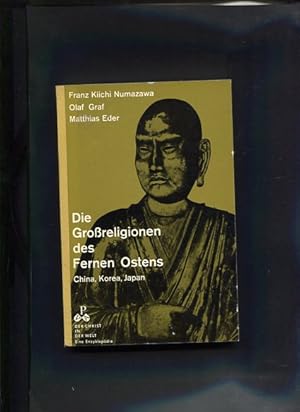 Bild des Verkufers fr Die Grossreligionen des Fernen Ostens China, Korea, Japan Der Christ in der Welt ; Reihe 17, Bd.7 zum Verkauf von Antiquariat Buchkauz