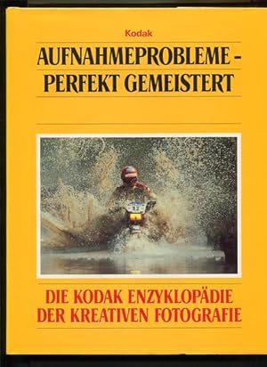 Bild des Verkufers fr Aufnahmeprobleme perfekt gemeister Die Kodak-Enzyklopdie der kreativen Fotografie 2 Auflage zum Verkauf von Antiquariat Buchkauz