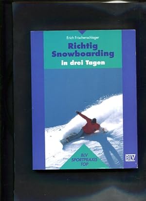 Seller image for Richtig Snowboarding in drei Tagen BLV Sportpraxis : Top for sale by Antiquariat Buchkauz