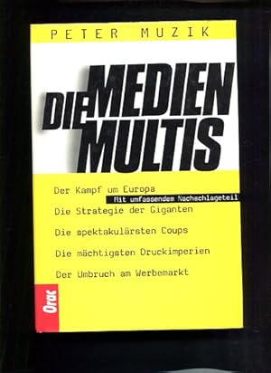 Die Medien-Multis - Der Kampf um Europa. die Strategie der Giganten, der Kampf um Europa, die spe...