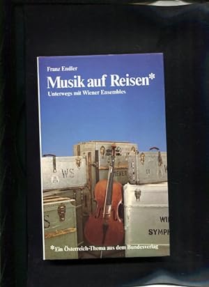Musik auf Reisen unterwegs mit Wiener Ensembles Ein Österreich-Thema aus dem Bundesverlag