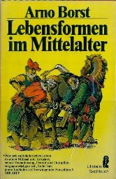 Bild des Verkufers fr Lebensformen im Mittelalter Ullstein-Buch Nr. 34004 Ullstein-Sachbuch zum Verkauf von Antiquariat Buchkauz