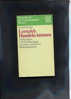 Lernziel: Handeln können. Erfahrungen und Überlegungen zu einem erweiterten Bildungskonzept Fisch...