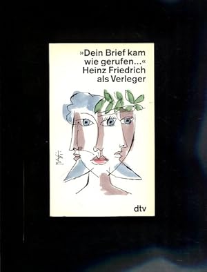 Bild des Verkufers fr Dein Brief kam wie gerufen Heinz Friedrich als Verleger zum Verkauf von Antiquariat Buchkauz