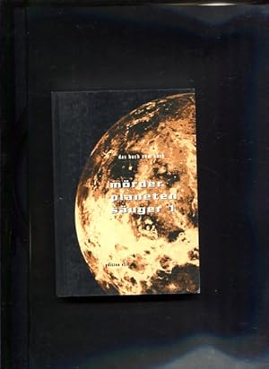 Bild des Verkufers fr Mrder, Planeten, Suger Das Buch zum ersten Buch Das Buch zum . Buch ; 1 zum Verkauf von Antiquariat Buchkauz