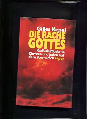 Seller image for Die Rache Gottes radikale Moslems, Christen und Juden auf dem Vormarsch for sale by Antiquariat Buchkauz