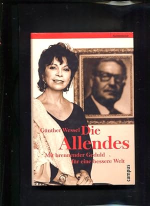 Bild des Verkufers fr Die Allendes Mit brennender Geduld fr eine bessere Welt Familienbande zum Verkauf von Antiquariat Buchkauz