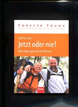Bild des Verkufers fr Jetzt oder nie! Best Ager gesund auf Reisen Forever Young zum Verkauf von Antiquariat Buchkauz