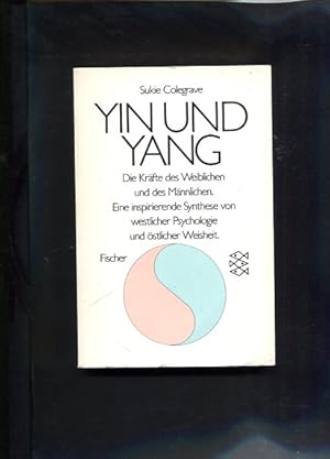 Bild des Verkufers fr Yin und Yang. Die Krfte des Weiblichen und des Mnnlichen. Eine inspirierende Synthese von westlicher Psychologie und stlicher Weisheit. zum Verkauf von Antiquariat Buchkauz