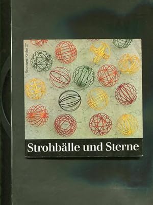 Strohbälle und Sterne. Fotos: Toni Schneiders. Zeichn.: Gerhard Kampe; Brunnen-Reihe ; 27
