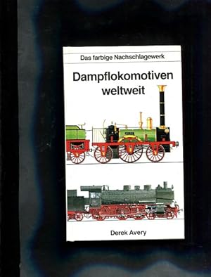 Seller image for Dampflokomotiven weltweit Das farbige Nachschlagewerk. for sale by Antiquariat Buchkauz