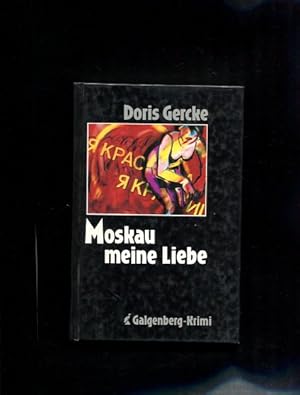 Seller image for Moskau, meine Liebe. Galgenberg-Krimi. for sale by Antiquariat Buchkauz