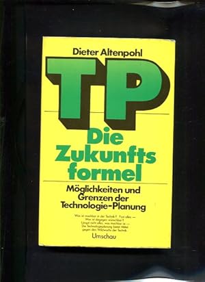 Seller image for TP Die Zukunftsformel Mglichkeiten und Grenzen der Technologie-Planung for sale by Antiquariat Buchkauz