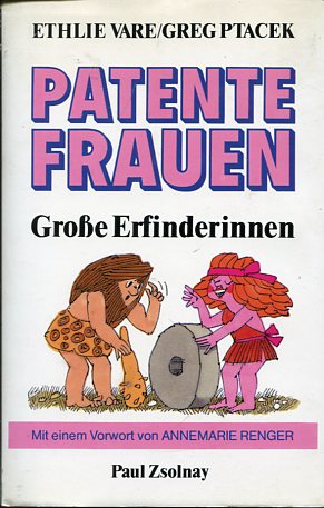 Seller image for Patente Frauen. Groe Erfinderinnen. for sale by Antiquariat Buchkauz