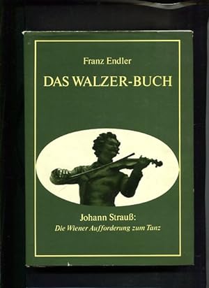 Das Walzer-Buch Johann Strauß - die Wiener Aufforderung zum Tanz