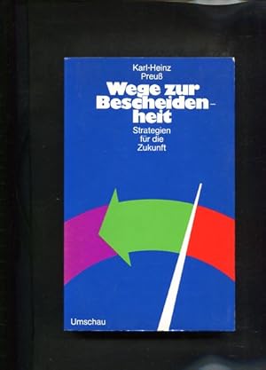 Seller image for Wege zur Bescheidenheit. Strategien fr die Zukunft for sale by Antiquariat Buchkauz