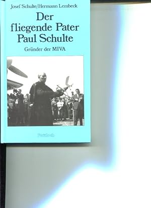 Bild des Verkufers fr Der fliegende Pater Paul Schulte OMI. Eine Biographie. zum Verkauf von Antiquariat Buchkauz