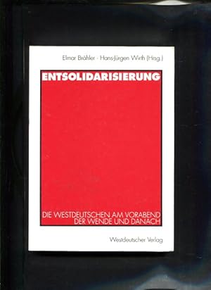 Bild des Verkufers fr Entsolidarisierung Die Westdeutschen am Vorabend der Wende und danach zum Verkauf von Antiquariat Buchkauz