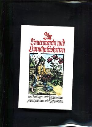 Bild des Verkufers fr Alte Bauernregeln und Spruchweisheiten Von Loostagen u. Pflanzzeiten, Sprichwrtern u. Redensarten zum Verkauf von Antiquariat Buchkauz