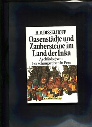 Seller image for Oasenstdte und Zaubersteine im Land der Inka Archolog. Forschungsreisen in Peru for sale by Antiquariat Buchkauz