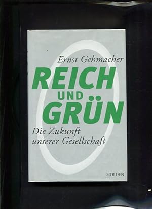 Bild des Verkufers fr Reich und grn Die Zukunft unserer Gesellschaft zum Verkauf von Antiquariat Buchkauz