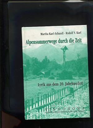 Bild des Verkufers fr Alpensommerwege durch die Zeit Lyrik aus dem 20. Jahrhundert. zum Verkauf von Antiquariat Buchkauz