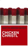 Image du vendeur pour Chicken Christl : Roman. mis en vente par Antiquariat Buchkauz