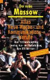 Atlas neue Werbe- und Kommunikationsberufe : über 180 Berufsporträts ; Einstieg, Aus- und Weiterb...