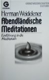 Seller image for Abendlndische Meditationen. Einfhrung in die Meditation. Goldmann 11782 Grenzwissenschaften, Esoterik. for sale by Antiquariat Buchkauz