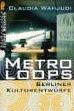 Seller image for Metroloops. Berliner Kulturentwrfe. Ullstein Nr. 31218. Ullstein Metropolis. for sale by Antiquariat Buchkauz