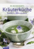 Image du vendeur pour Kruterkche. Basilikum, Petersilie & Co. Die besten Rezepte. mis en vente par Antiquariat Buchkauz