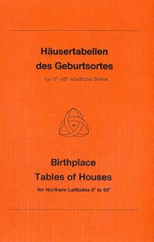 Seller image for Husertabellen des Geburtsortes - Birthplace Tables of Houses. fr 0 - 60 nrdl. Breite bei e. Ekliptikschiefe von 2327'00. for sale by Antiquariat Buchkauz