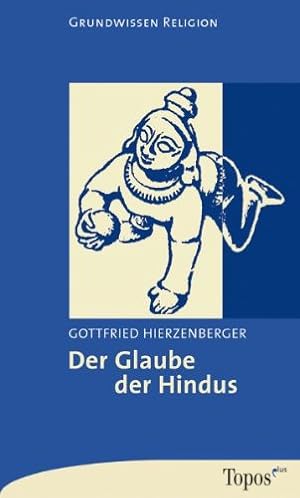 Bild des Verkufers fr Der Glaube der Hindus. Topos-plus-Taschenbcher, Band 469, Grundwissen Religion. zum Verkauf von Antiquariat Buchkauz
