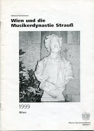 Wien und die Musikerdynastie Strauß. Hrsg.: Verein für Geschichte der Stadt Wien. Wiener Geschich...