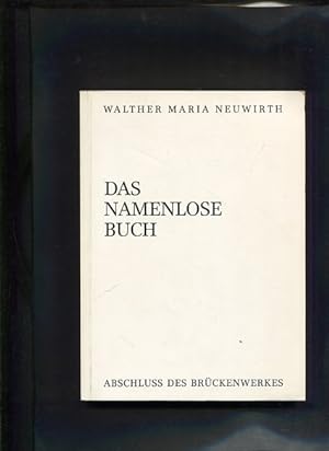 Seller image for Das namenlose Buch Abschluss des Brckenwerkes Siebenter Band des for sale by Antiquariat Buchkauz