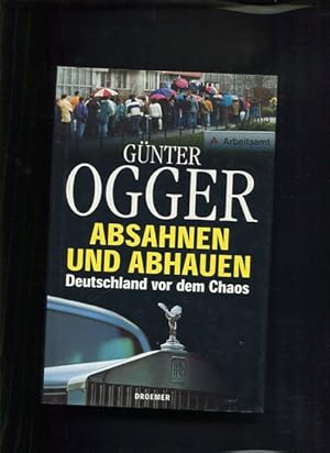 Seller image for Absahnen und abhauen - Deutschland vor dem Chaos. for sale by Antiquariat Buchkauz