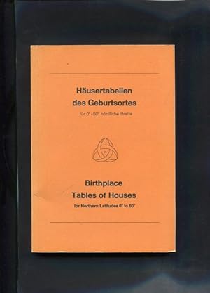 Imagen del vendedor de Husertabellen des Geburtsortes fr 0 - 60 nrdliche Breite Birthplace tables of houses for northern latitudes 0 to 60 a la venta por Antiquariat Buchkauz