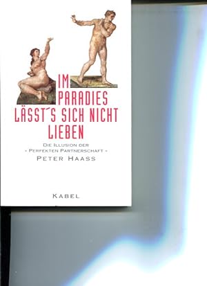 Seller image for Im Paradies lsst's sich nicht lieben. for sale by Antiquariat Buchkauz