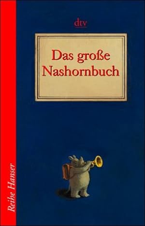 Seller image for Das groe Nashornbuch. Hrsg. von Werner Vaudlet und den Nashorn-Schlern. dtv 62054, Reihe Hanser. for sale by Antiquariat Buchkauz
