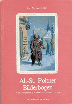 Bild des Verkufers fr Alt-St. Pltner Bilderbogen. Von Musikanten, Kutschern und anderen Leuten. zum Verkauf von Antiquariat Buchkauz