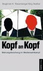 Seller image for Kopf an Kopf. Meinungsforschung im Medienwahlkampf. Mit einem Beitr. von Karin Liebhart und Martin Wassermair. for sale by Antiquariat Buchkauz