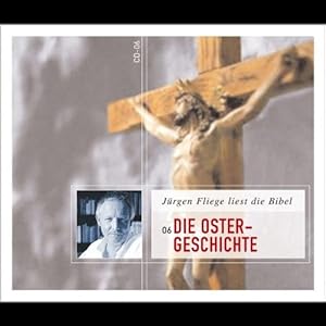 Die Ostergeschichte. CD. Hörbuch, Gelesen von Jürgen Fliege